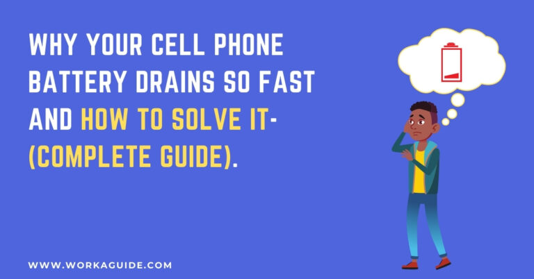 Why Your Cell Phone Battery Drains So Fast? 14 Reasons with Solutions[2022]