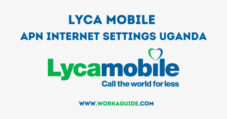 Lycamobile Internet Settings (APN) Uganda for Fast Speeds
