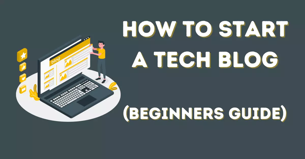 How To Start A Tech Blog In 2022
