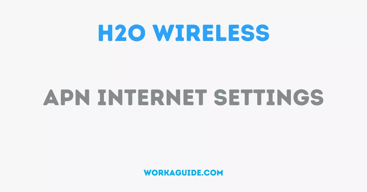 H2O Wireless APN Internet Settings