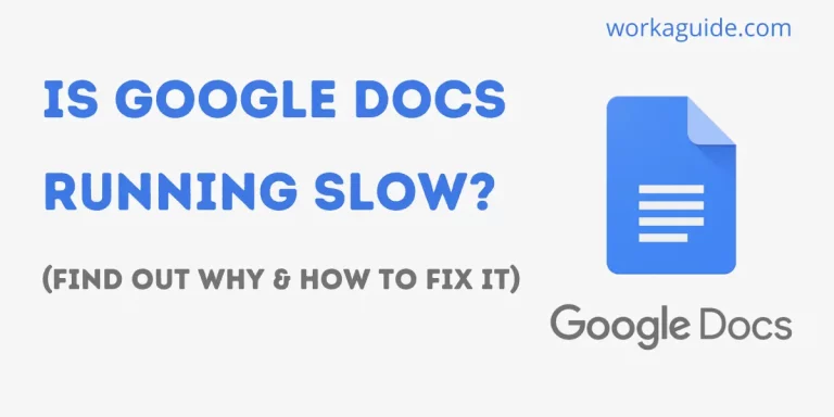 Google Docs Running Slow? 9 Ways To Make it Faster [2023]