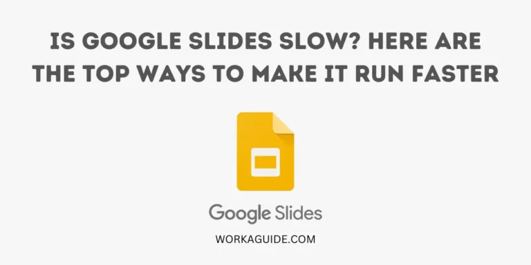 Google Slides Running Slow? 10 Ways To Make it Faster (2023)