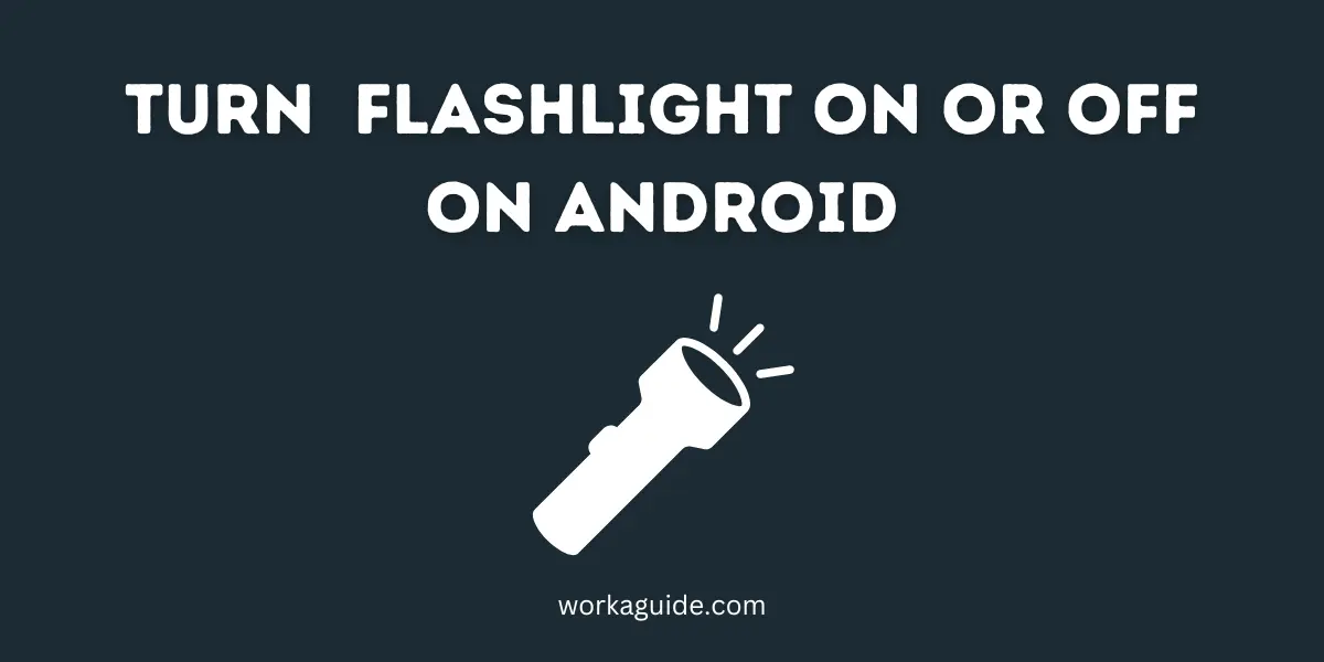 turn flashlight on or off on android