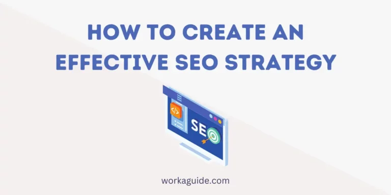 How To Create an Effective SEO Strategy in 2023