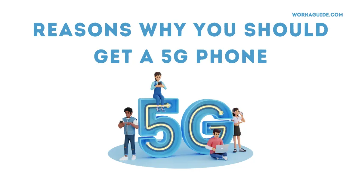 reasons why you should get a 5g phone